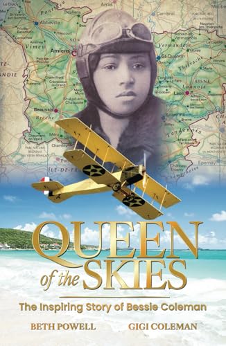 Queen of the Skies: The Inspiring Story of Bessie Coleman Queen of the Skies: The Inspiring Story of Bessie Coleman von Fig Factor Media Publishing