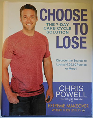 Choose to Lose: The 7-Day Carb Cycle Solution