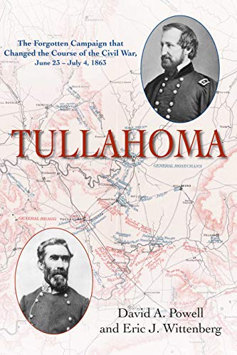 Tullahoma: The Forgotten Campaign That Changed the Civil War, June 23 - July 4, 1863: The Forgotten Campaign That Changed the Course of the Civil War, June 23 - July 4, 1863 von Savas Beatie