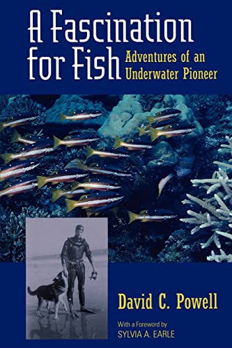 A Fascination for Fish: Adventures of an Underwater Pioneer: Adventures of an Underwater Pioneer Volume 3 (Uc Press/Monterey Bay Aquarium Series in Marine Conservation, Band 3) von University of California Press