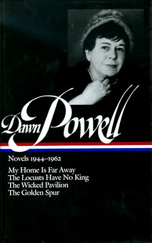 Novels 1944-1962: My Home Is Far Away/the Locusts Have No King/the Wicked Pavilion/the Golden Spur (Library of America)
