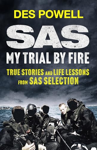 SAS: My Trial By Fire: True Stories and Life Lessons from SAS Selection SAS: My Trial By Fire: True Stories and Life Lessons from SAS Selection von Quercus