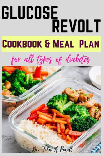 GLUCOSE REVOLT: COOKBOOK AND MEAL PLANS FOR ALL TYPES OF DIABETES