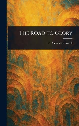 The Road to Glory von Anson Street Press