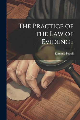 The Practice of the Law of Evidence von Legare Street Press