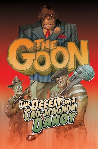 The Goon Volume 2: The Deceit of a Cro-Magnon Dandy (Goon, 2)