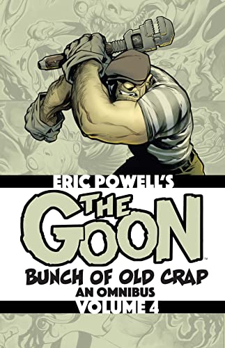 The Goon: Bunch of Old Crap Volume 4: An Omnibus (The Goon Omnibus)