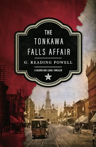The Tonkawa Falls Affair: A Gilded Age Legal Thriller (Catfish Calloway for the Defense, Band 3) von Independently published