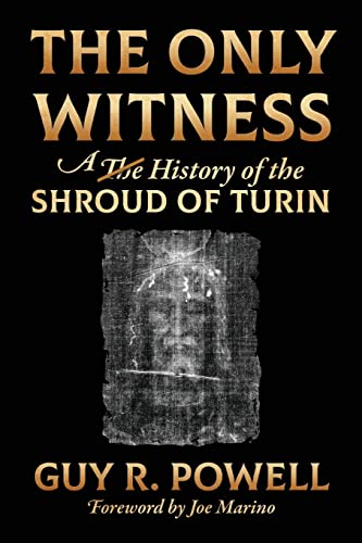 The Only Witness: A History of the Shroud Of Turin The Only Witness: A History of the Shroud Of Turin von Redemption Press