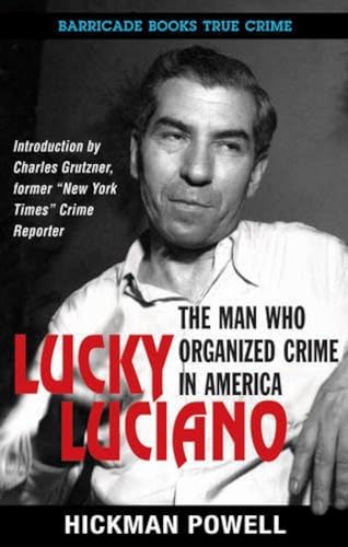 Lucky Luciano: The Man Who Organized Crime in America