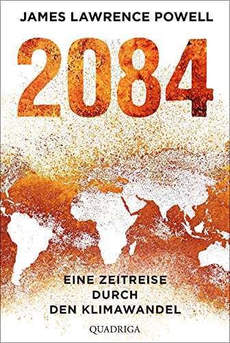 2084: Eine Zeitreise durch den Klimawandel. Mit einem Vorwort von Ernst Ulrich von Weizsäcker von Lübbe