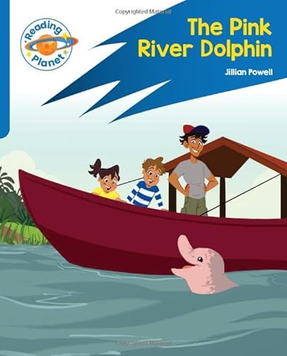 Reading Planet: Rocket Phonics – Target Practice - The Pink River Dolphin - Blue (Reading Planet: Rocket Phonics programme) von Rising Stars