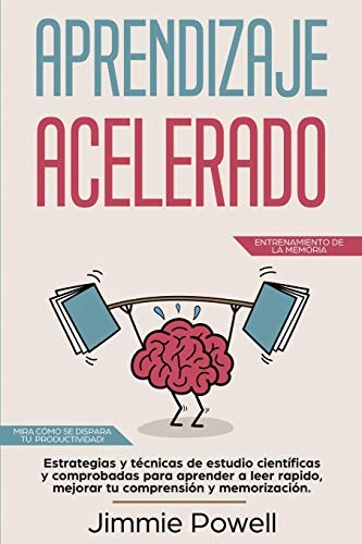 Aprendizaje Acelerado: Estrategias y técnicas de estudio científicas y comprobadas para aprender a leer rapido, mejorar tu comprensión y memorización. Mira cómo se dispara tu productividad! von Create Your Reality