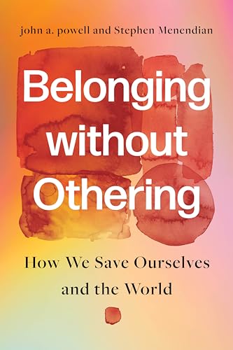 Belonging Without Othering: How We Save Ourselves and the World von Stanford University Press