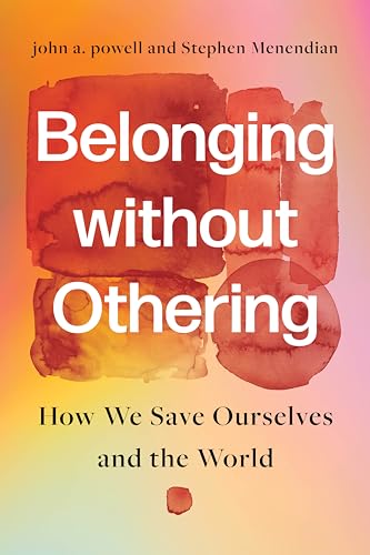 Belonging Without Othering: How We Save Ourselves and the World