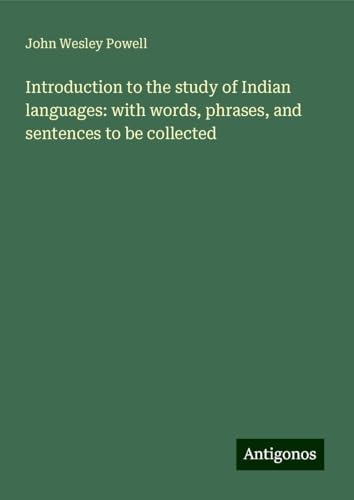 Introduction to the study of Indian languages: with words, phrases, and sentences to be collected von Antigonos Verlag