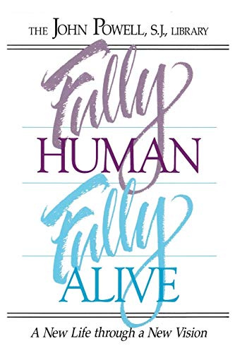 Fully Human Fully Alive: A New Life Through a New Vision