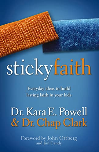 Sticky Faith: Everyday Ideas to Build Lasting Faith in Your Kids von Zondervan