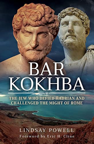Bar Kokhba: The Jew Who Defied Hadrian and Challenged the Might of Rome von Pen & Sword Military