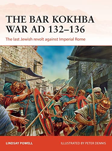 The Bar Kokhba War AD 132–136: The last Jewish revolt against Imperial Rome (Campaign, Band 310) von Bloomsbury