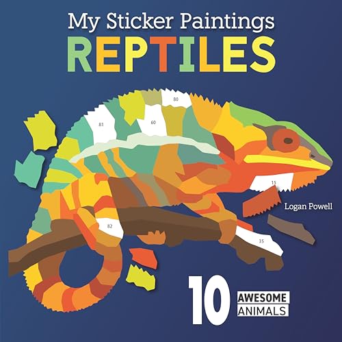 My Sticker Paintings: Reptiles: 10 Awesome Animals My Sticker Paintings: Reptiles: 10 Awesome Animals