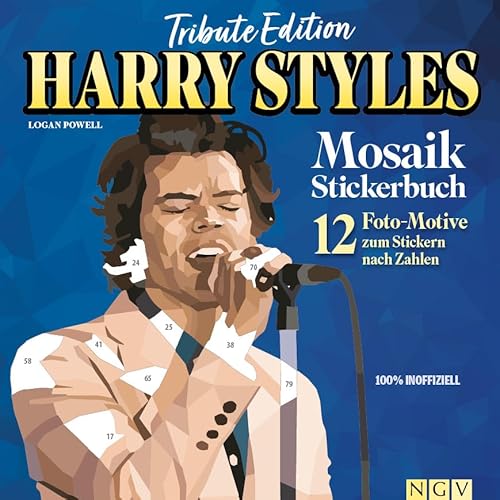 Tribute Edition Harry Styles Mosaik Stickerbuch: 12 Foto-Motive zum Stickern nach Zahlen I 100 % Inoffiziell von Naumann & Goebel Verlagsgesellschaft mbH