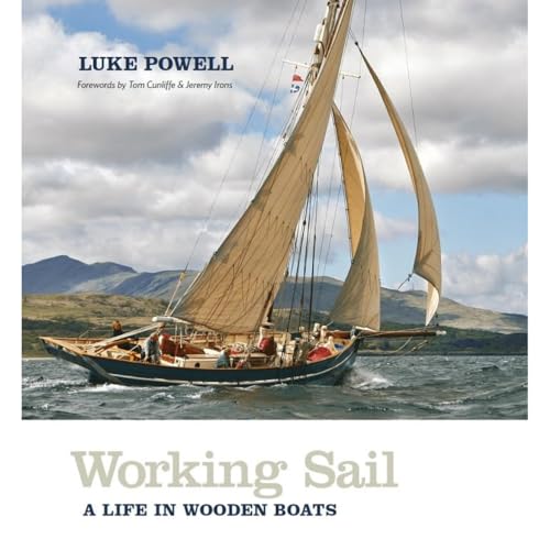 Working Sail: A life in wooden boats von Lodestar Books