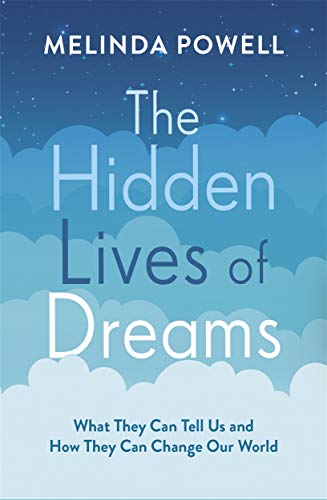 The Hidden Lives of Dreams: What They Can Tell Us and How They Can Change Our World von Lagom