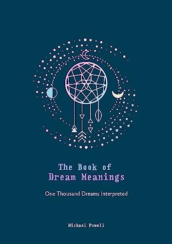 The Book of Dream Meanings: One Thousand Dreams Interpreted