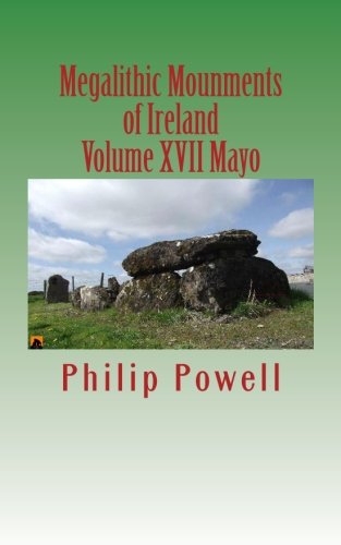 Megalithic Mounments of Ireland: County Guide Series-Mayo von CreateSpace Independent Publishing Platform