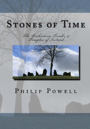 Stones of Time: The Prehistoric Tombs & Temples of Ireland von CreateSpace Independent Publishing Platform