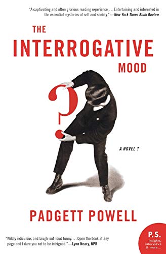 The Interrogative Mood: A Novel? (P.S.)