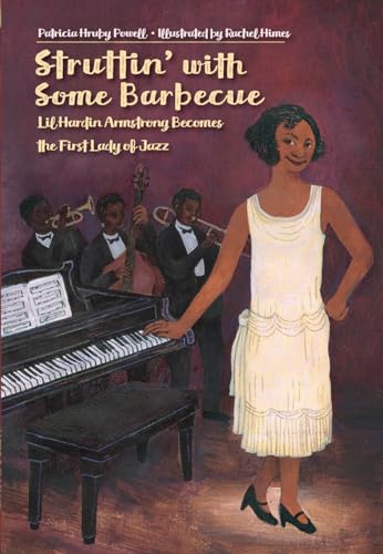 Struttin' with Some Barbecue: Lil Hardin Armstrong Becomes the First Lady of Jazz von Charlesbridge