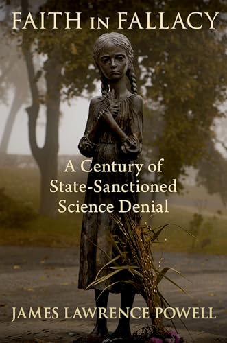 Faith in Fallacy: A Century of State-Sanctioned Science Denial von Oxford University Press Inc