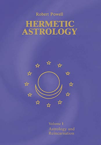 Hermetic Astrology: Vol. 1. Astrology and Reincarnation