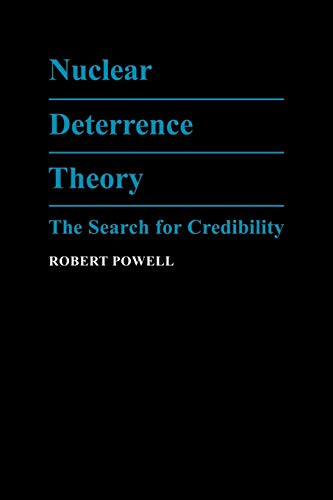 Nuclear Deterrence Theory: The Search for Credibility von Cambridge University Press