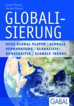 Globalisierung: Neue Global Player - Globale Vermarktung - Globalisierungskritik - Globale Trends (Essential Managers) von GABAL