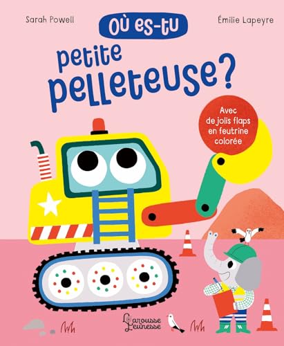 Où es-tu petite pelleteuse ? von LAROUSSE