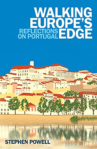 Walking Europe's Edge: Reflections on Portugal von Silverwood Books