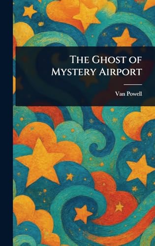 The Ghost of Mystery Airport von Anson Street Press