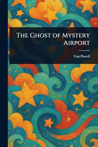 The Ghost of Mystery Airport von Anson Street Press