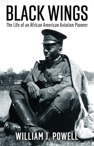 Black Wings: The Life of an African American Aviation Pioneer von Pathfinder Books