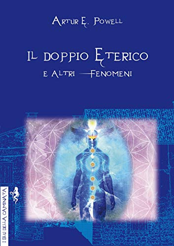 Il doppio eterico e altri fenomeni (I blu della caminata)