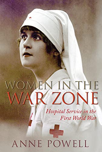 Women in the War Zone: Hospital Service in the First World War von History Press