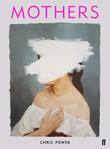 Mothers: Chris Power