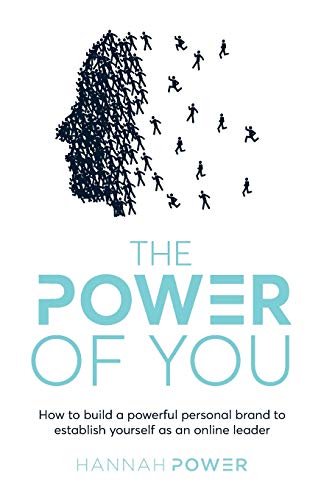 The Power of You: How to build a powerful personal brand to establish yourself as an online leader von Rethink Press