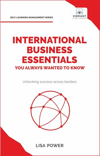 International Business Essentials You Always Wanted to Know (Self-Learning Management Series) von Vibrant Publishers