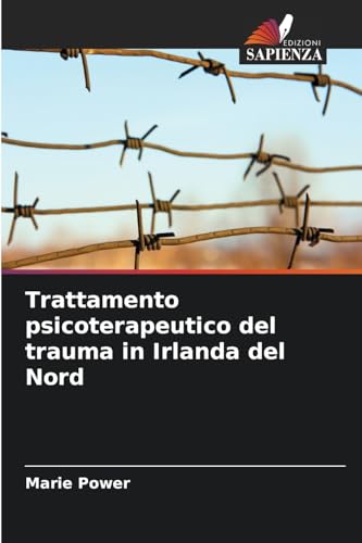 Trattamento psicoterapeutico del trauma in Irlanda del Nord von Edizioni Sapienza