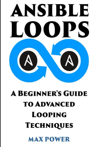 Ansible Loops: A Beginners guide to advanced looping techniques von Independently published