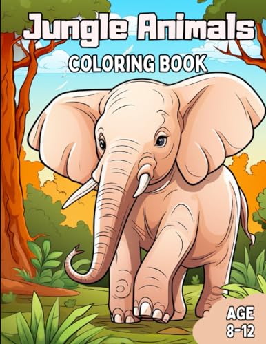 Jungle Animals Coloring Book: Awesome Jungle Animals coloring book for Kids age 8-12